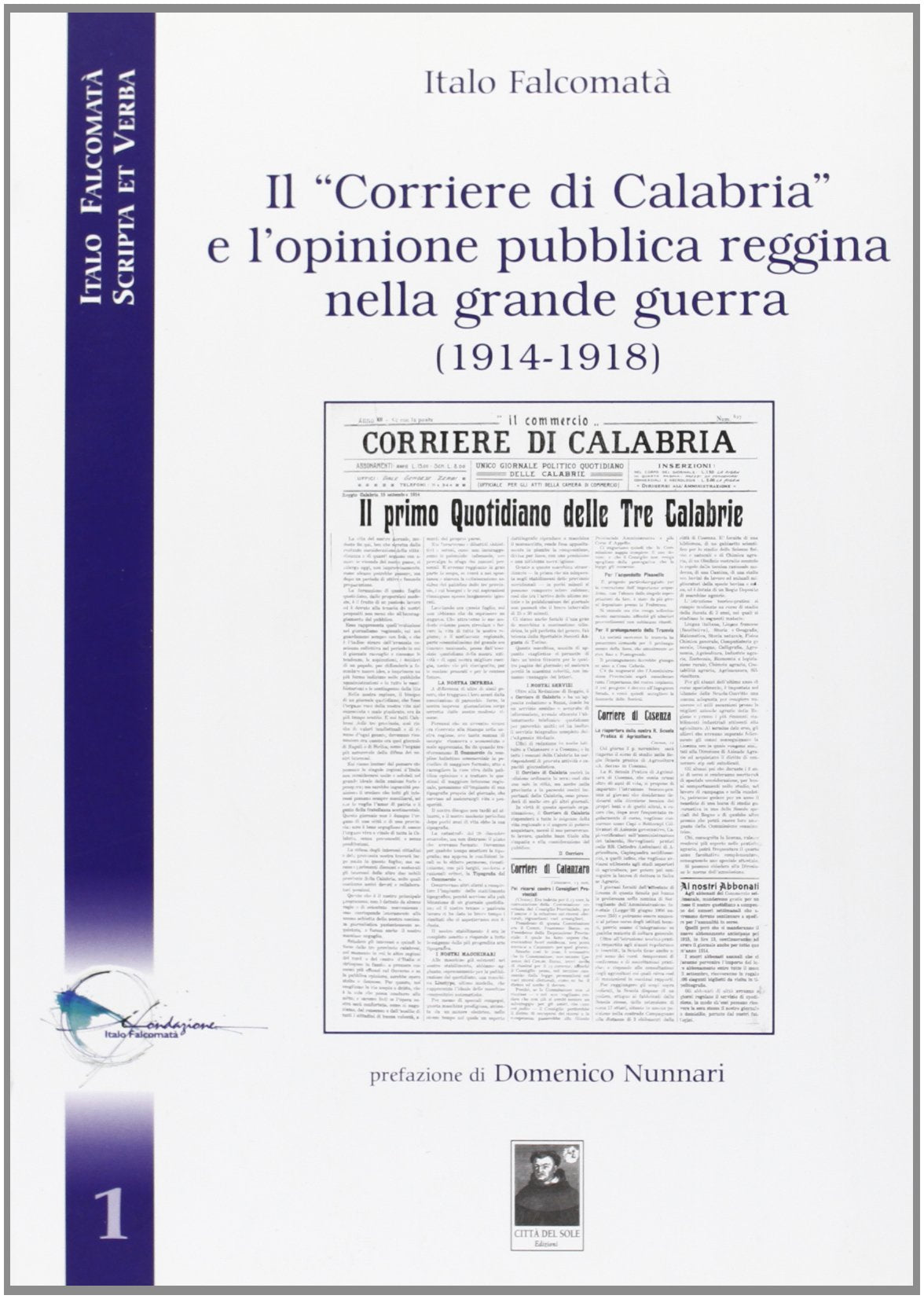 Il «Corriere di Calabria» e l'opinione pubblica reggina nella grande guerra (1914-1918) (Italo Falcomatà scripta et verba) Politics & History