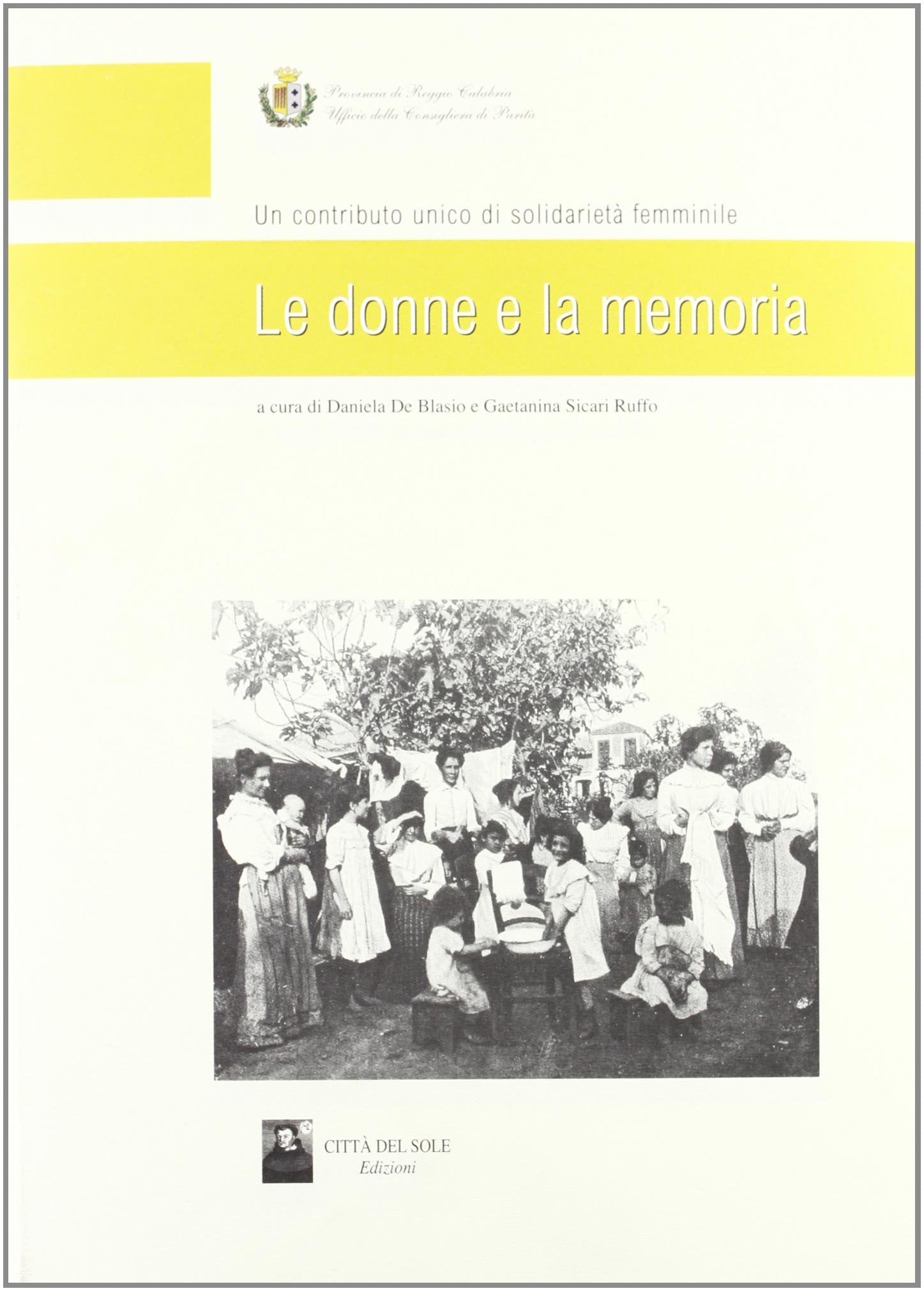 Le donne e la memoria. Un contributo unico di solidarietà femminile Books