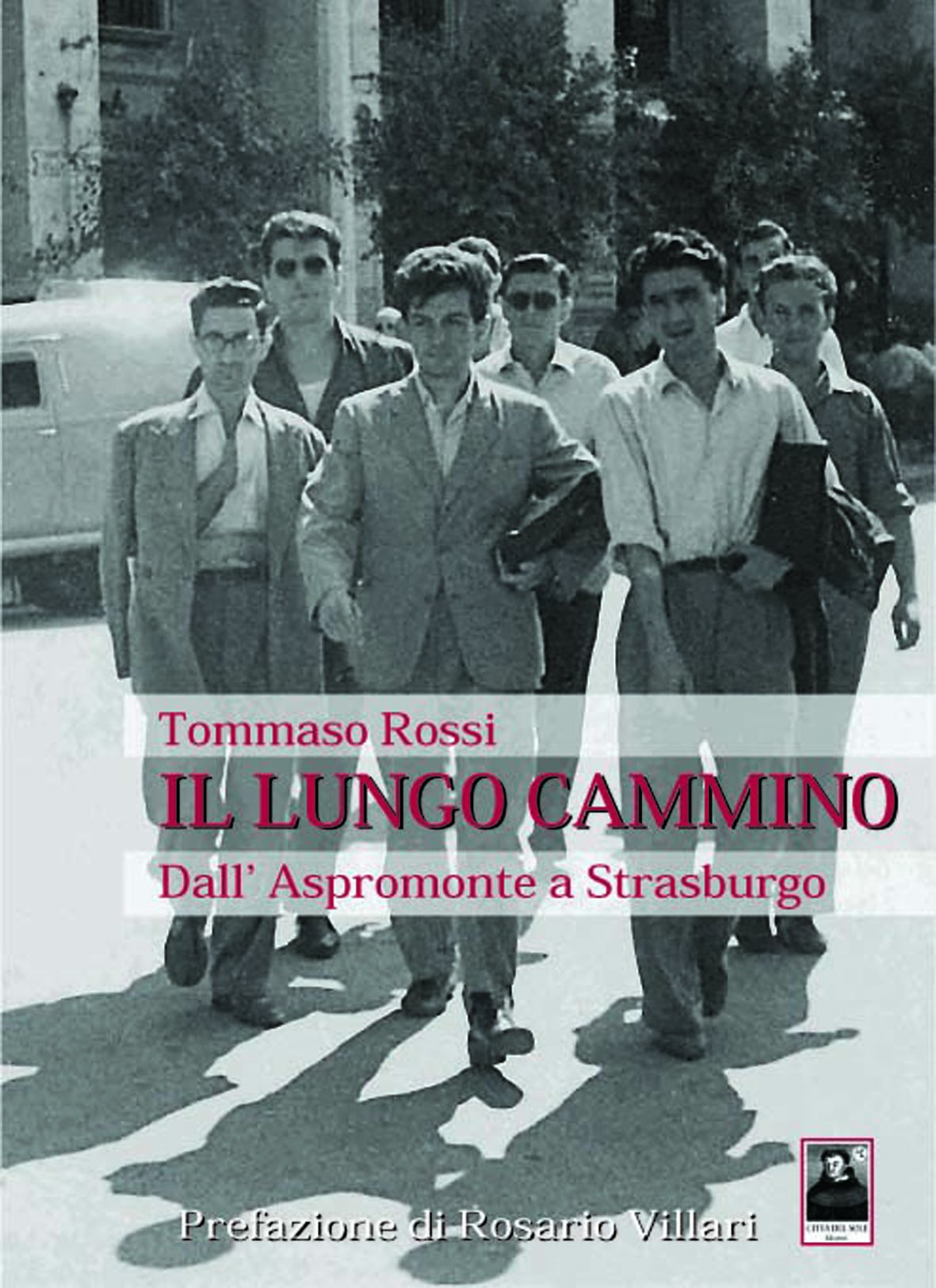 Il lungo cammino dall'Aspromonte a Strasburgo (La memoria) Memories