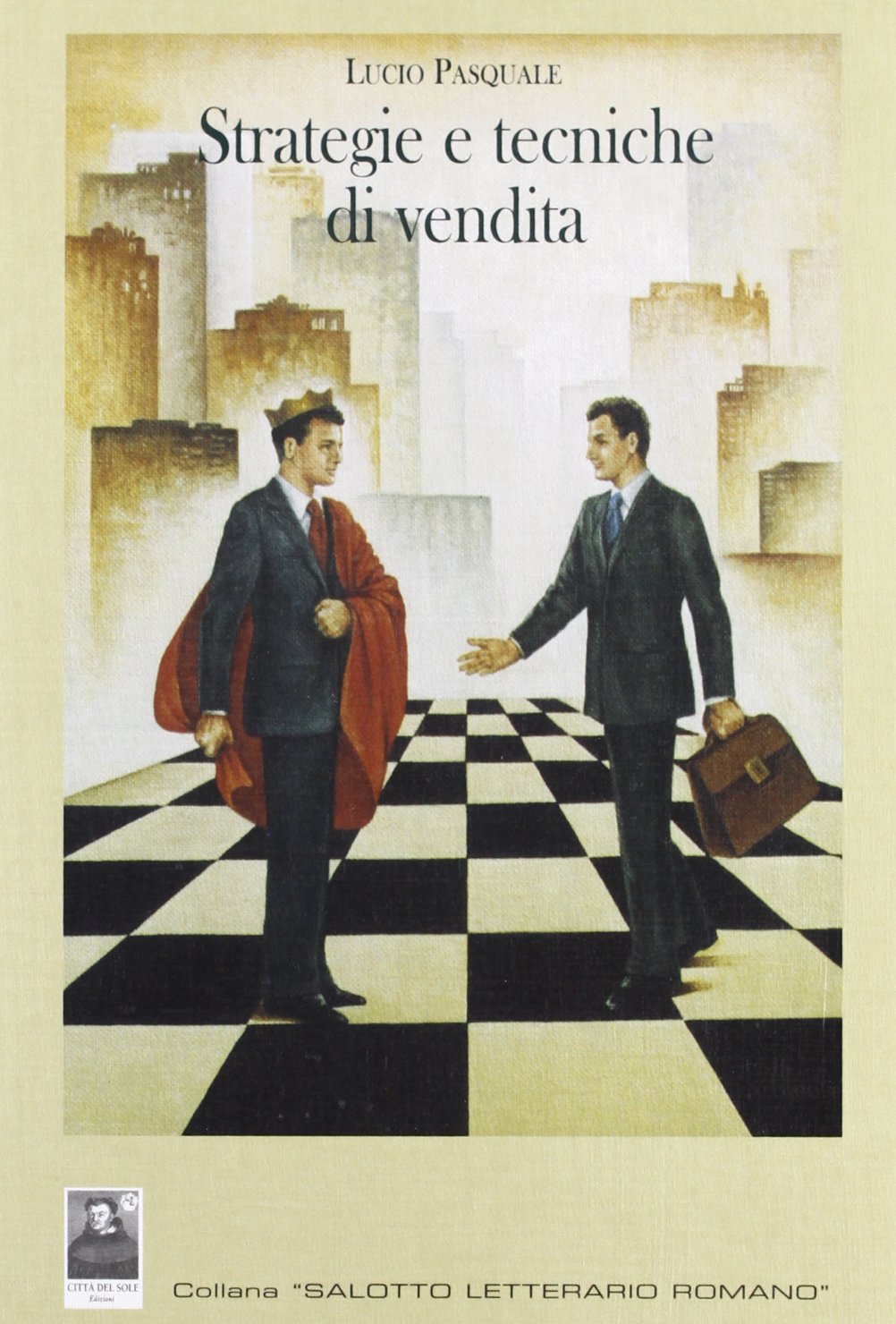 Strategie e tecniche di vendita (Salotto letterario romano) Business, Finance & Career