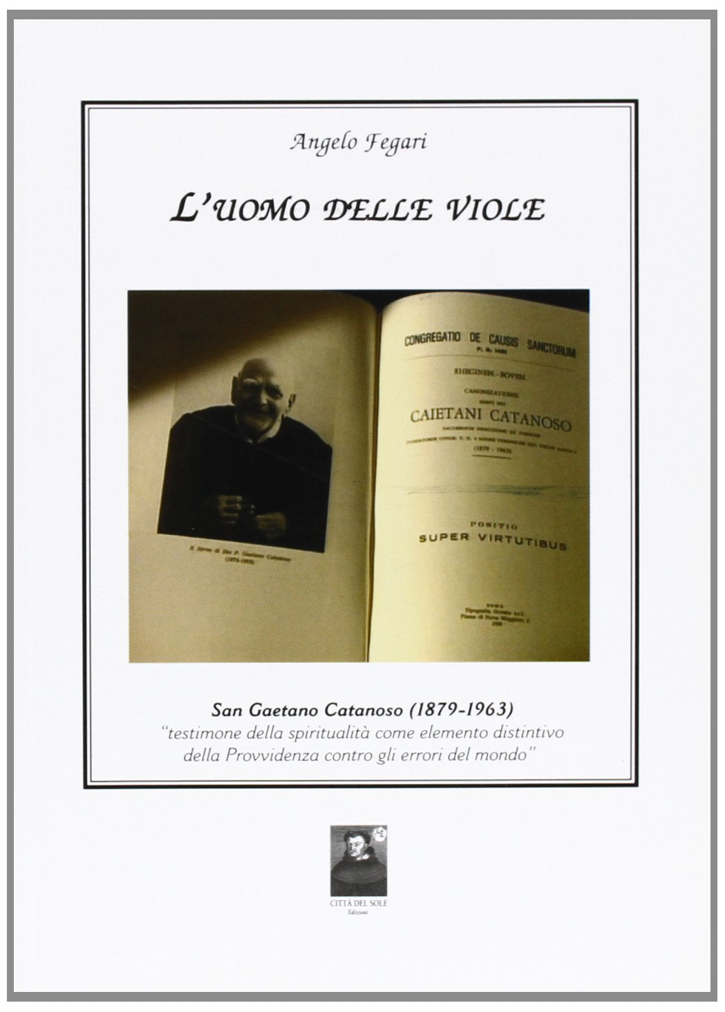 L'uomo delle viole. San Gaetano Catanoso (1879-1963) (Il pensiero religioso) Politics & History