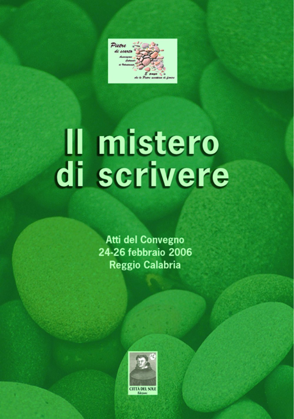 Il mistero di scrivere. Atti del Convegno (Reggio Calabria, 24-26 febbraio 2006) (Fuori collana) Contemporary literature Books