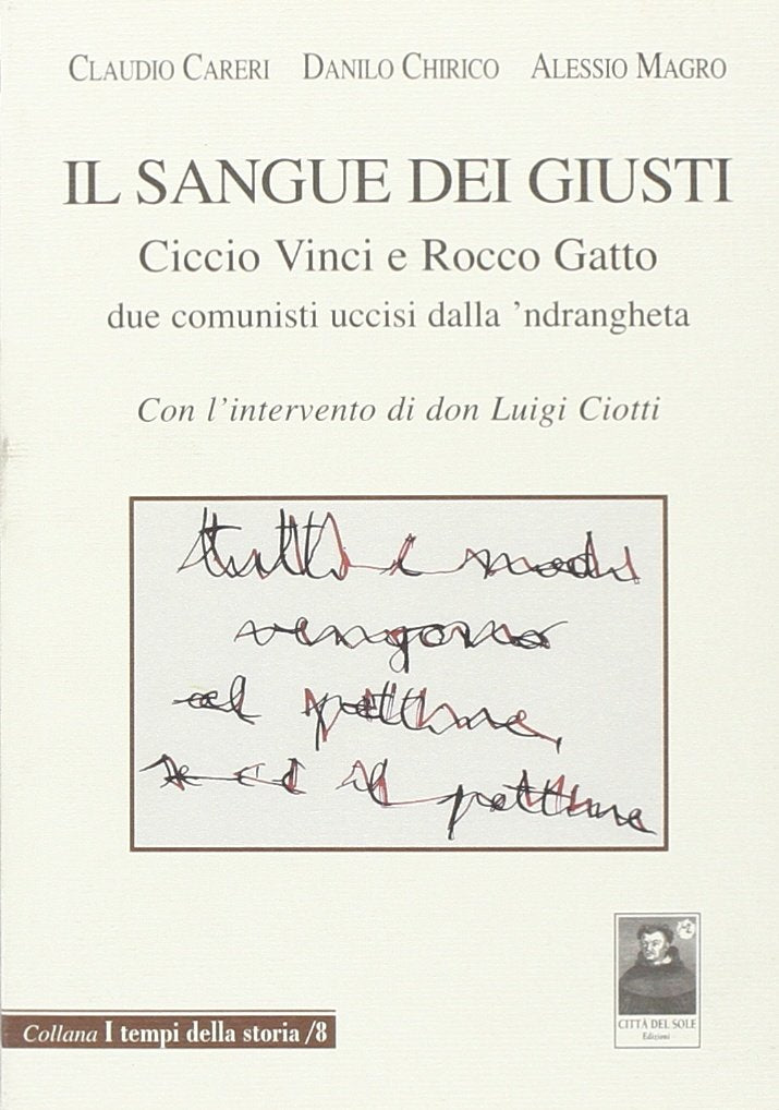 Il sangue dei giusti. Ciccio Vinci e Rocco Gatto due comunisti uccisi dalla 'ndrangheta book