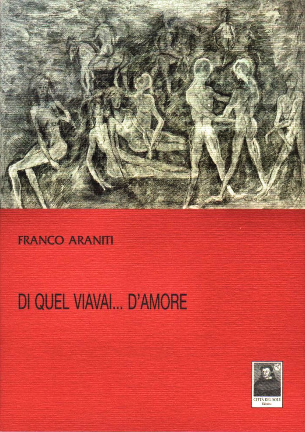 Di quel viavai d'amore (Il viaggio del poeta) Poetry