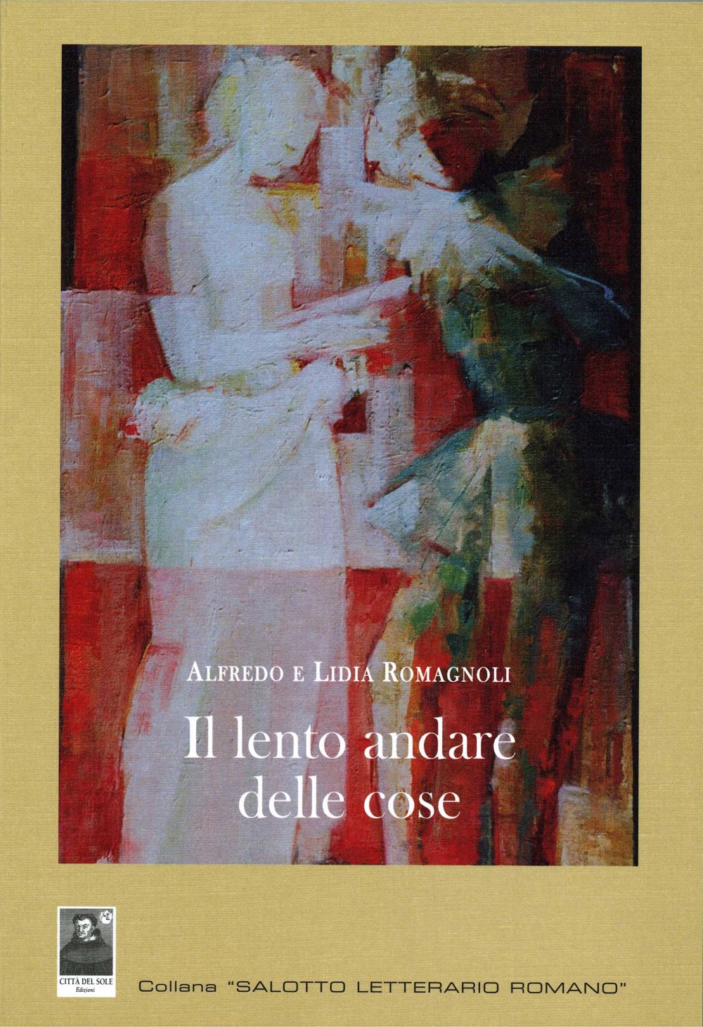 Il lento andare delle cose (Salotto letterario romano) Contemporary literature