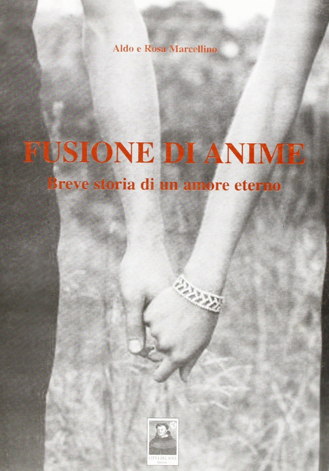 Fusione di anime. Breve storia di un amore eterno (La vita narrata) Contemporary literature