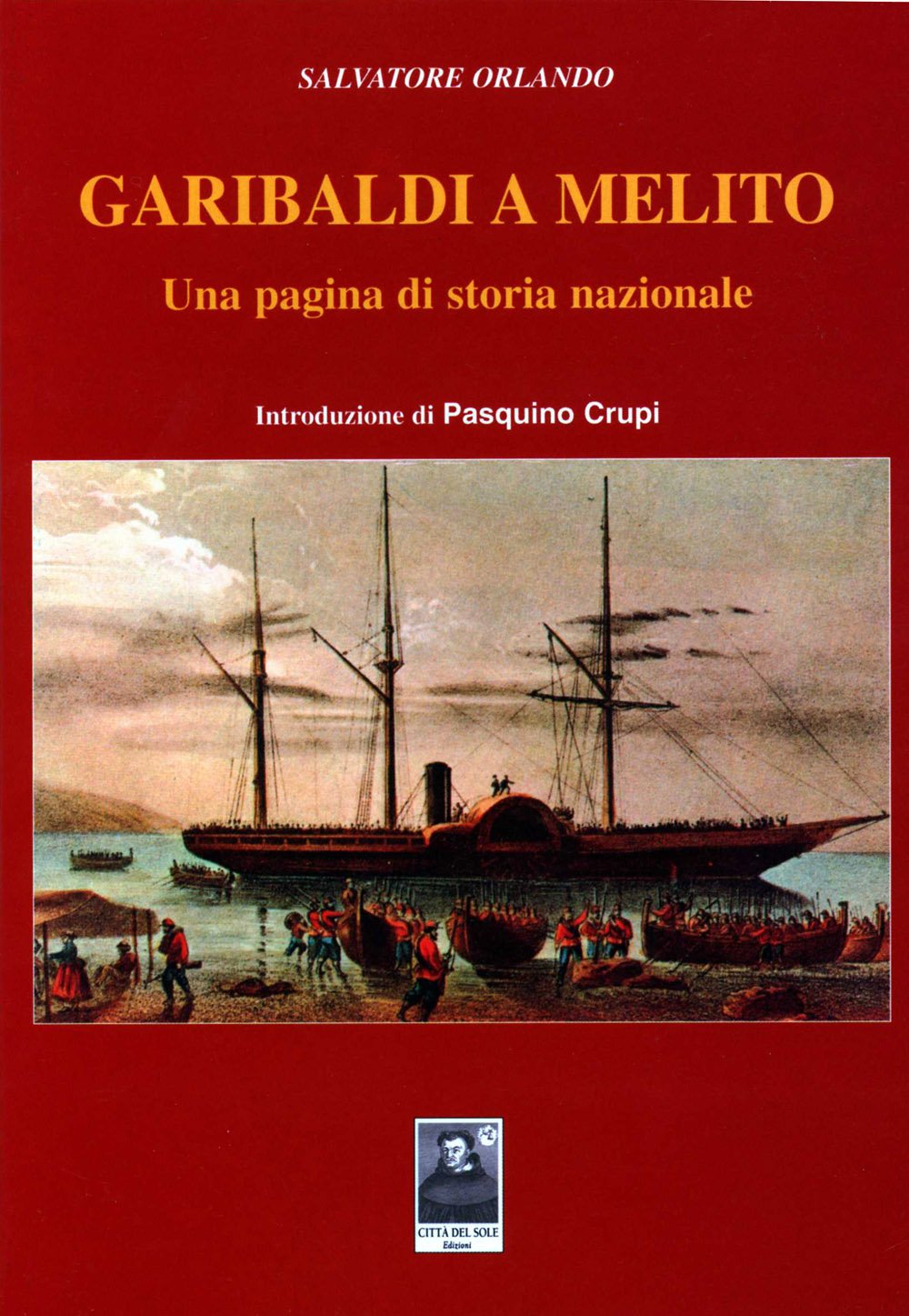 Garibaldi a Melito. Una pagina di storia nazionale (Storia calabrese) Politics & History