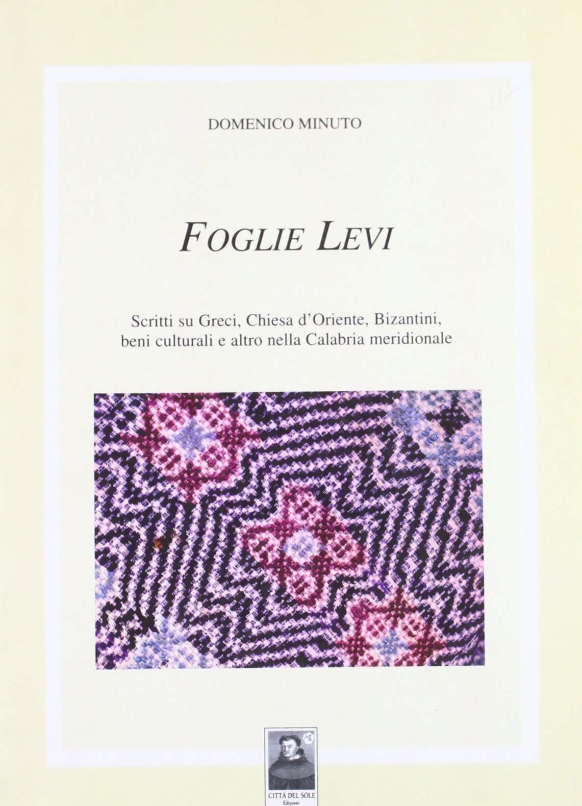Foglie Levi. Scritti su Greci, Chiesa d'Oriente, Bizantini, beni culturali e altro nella Calabria meridionale (Questa terra è la mia terra) Leisure, Home & Garden