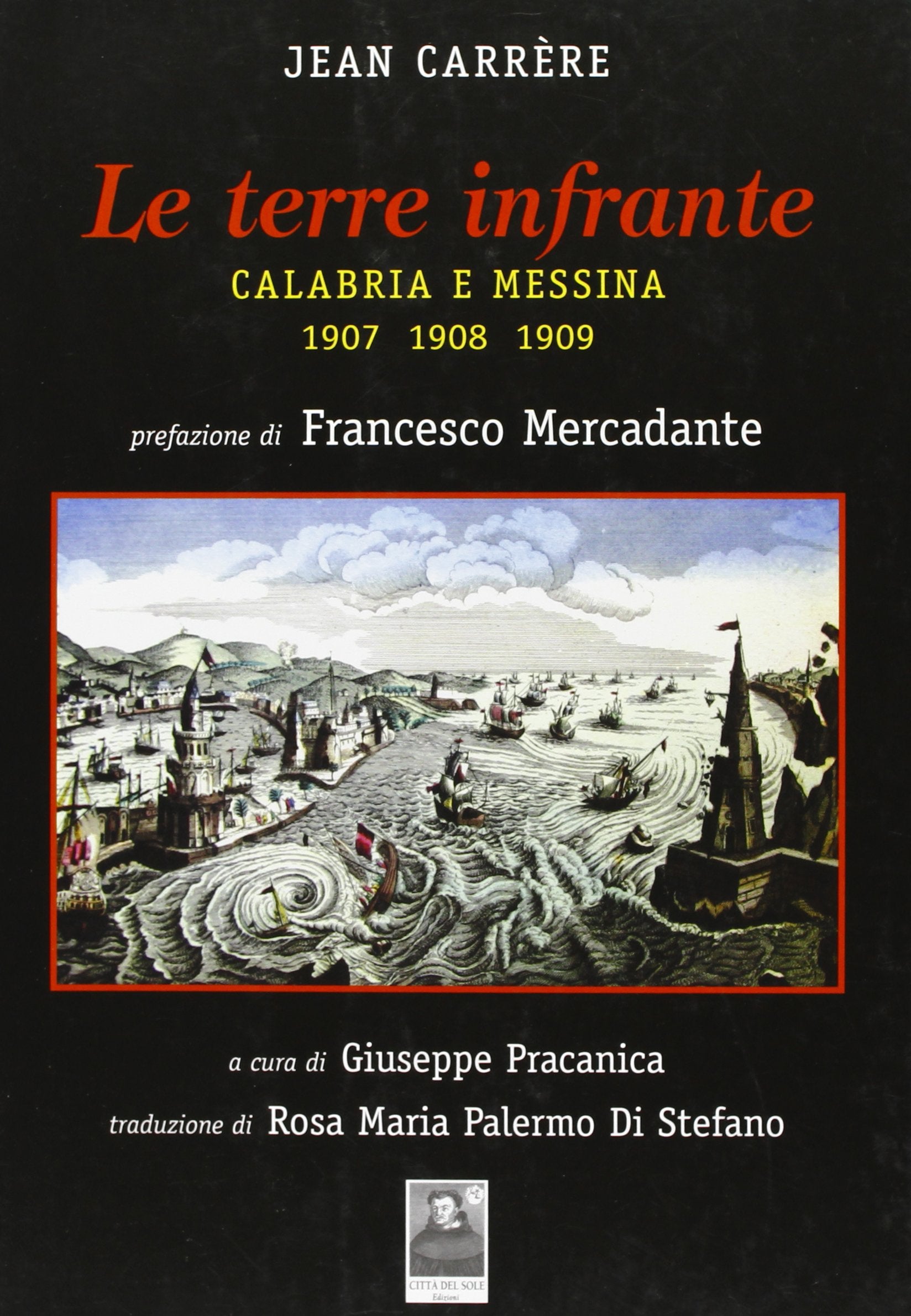 Le terre infrante. Calabria e Messina 1907-1908-1909 book