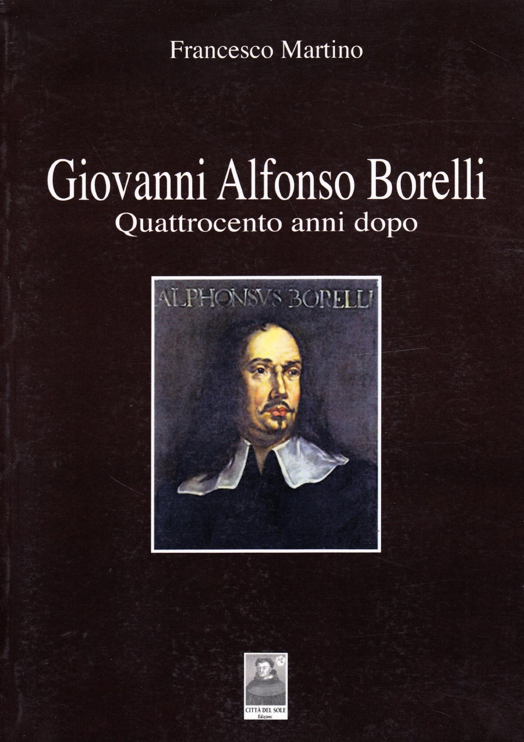 Giovanni Alfonso Borelli quattrocento anni dopo Science