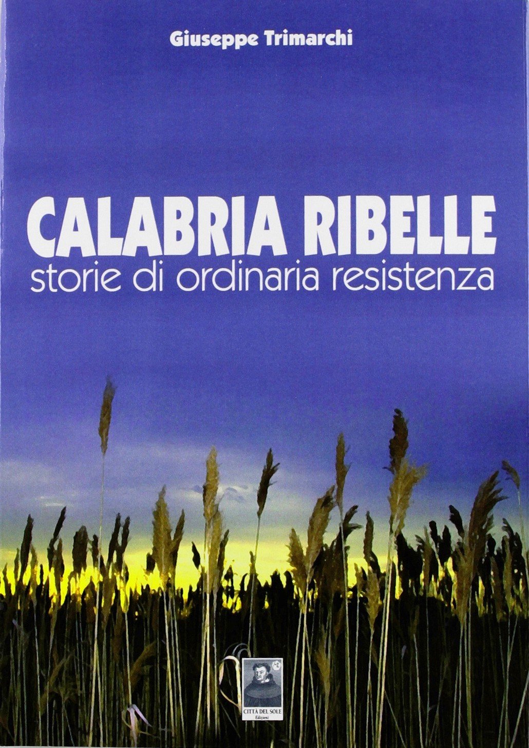 Calabria ribelle. Storie di ordinaria resistenza (Lettera trentadue) Social Sciences