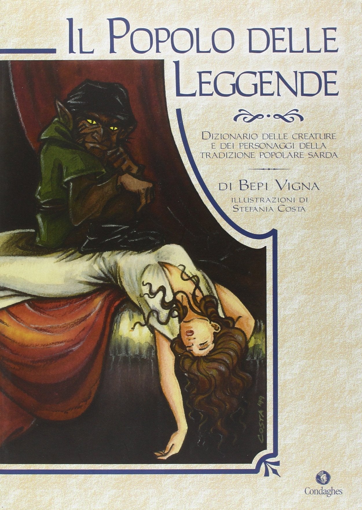 Il popolo delle leggende. Dizionario delle creature e dei personaggi della tradizione popolare sarda book