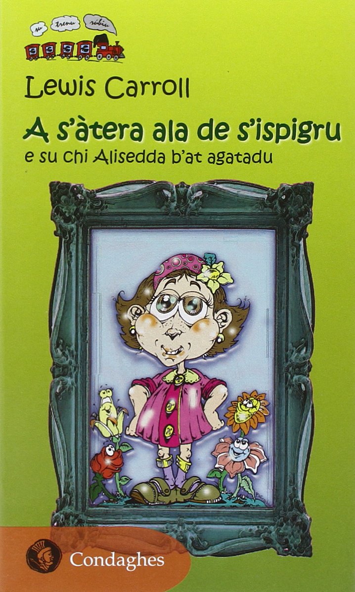 A s'atera ala de s'ispigu e su chi Alisedda b'at agatadu. Testo sardo (Su trenu rúbiu) Novels & Short Stories