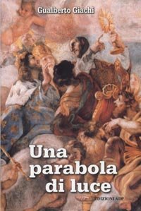 Una parabola di luce. Lettura pasquale dei restaurati affreschi del Baciccio book