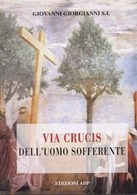 Via crucis dell'uomo sofferente (Momenti di riflessione) Religion & Esotericism