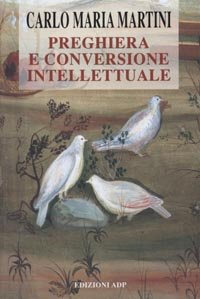 Preghiera e conversione intellettuale book