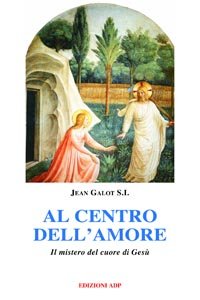 Al centro dell'amore (Studi sul Cuore di Cristo) Religion & Esotericism