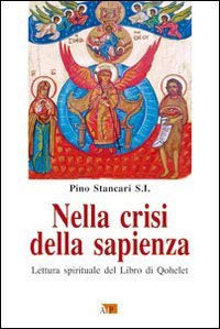 Nella crisi della sapienza. Lettura spirituale del Libro di Qohelet book