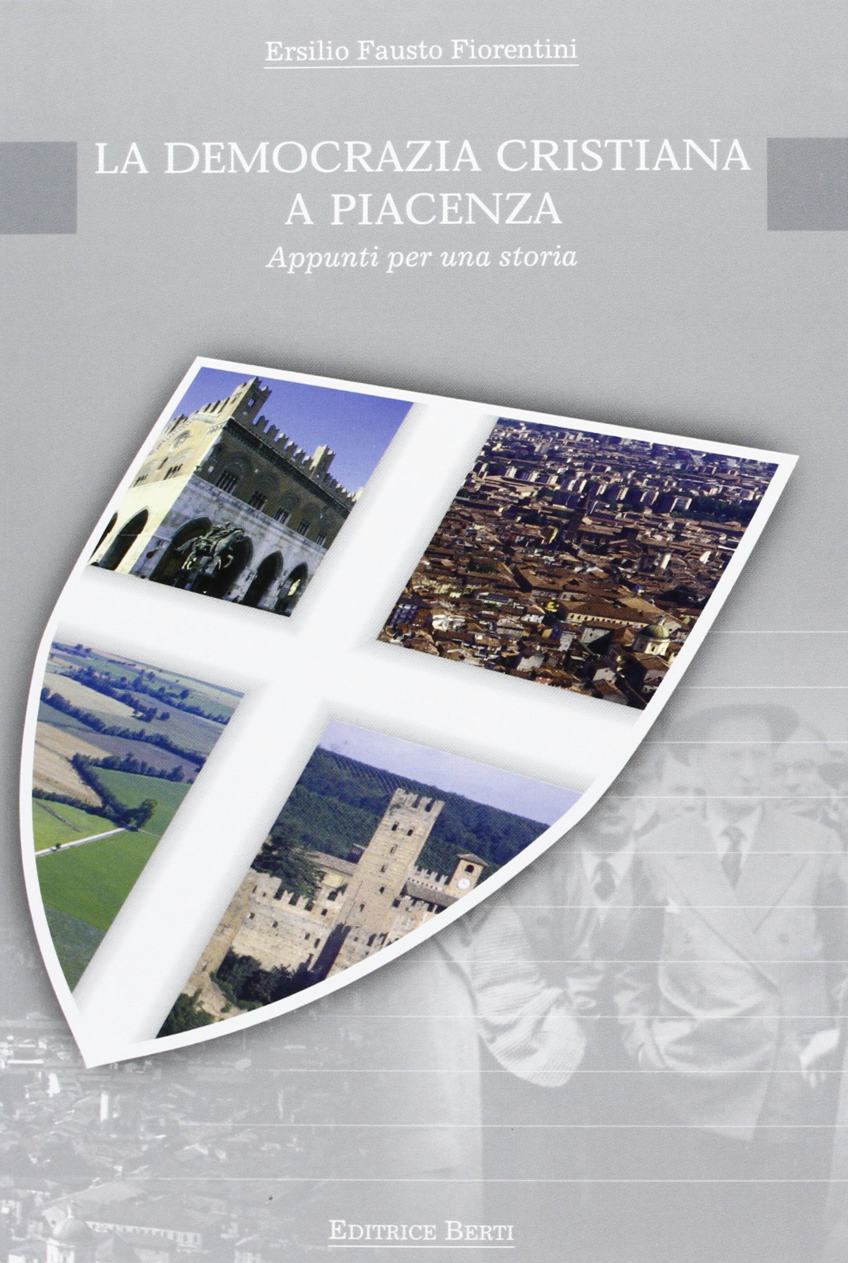 La Democrazia Cristiana a Piacenza. Appunti Per Una Storia book