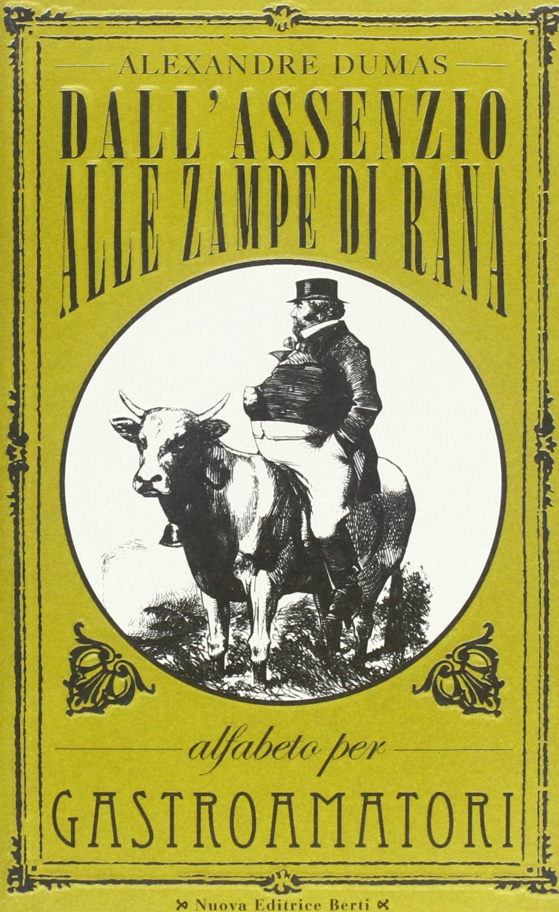 Dall'assenzio alle zampe di rana. Alfabeto per gastroamatori Books