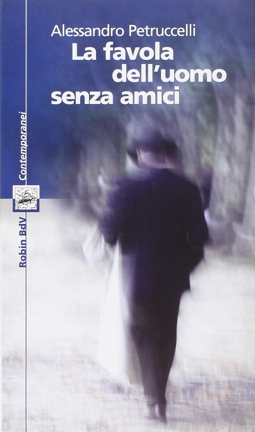 La favola dell'uomo senza amici book