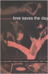 Love saves the day. La storia della «dance music culture» americana 1970-1979 book