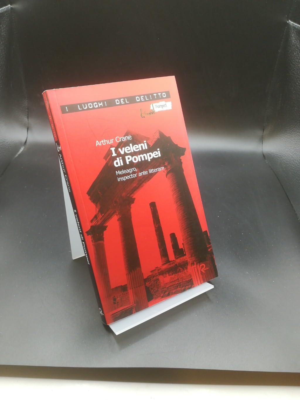 I veleni di Pompei. Meleagro, inspector ante litteram. Le inchieste di Meleagro (Vol. 1) (I luoghi del delitto) Historical Fiction