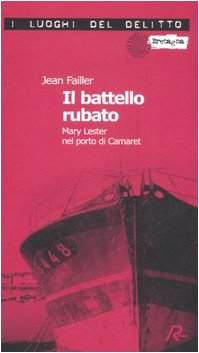Il battello rubato. Mary Lester nel porto di Camaret. Le inchieste di Mary Lester (Vol. 9) book