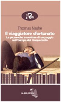 Il viaggiatore sfortunato. Le picaresche avventure di un paggio nell'Europa del Cinquecento book