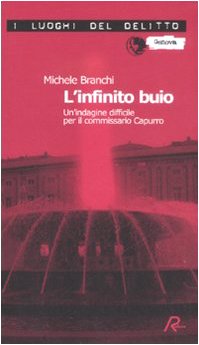 L'infinito buio. Un'indagine difficile per il commissario Capurro book