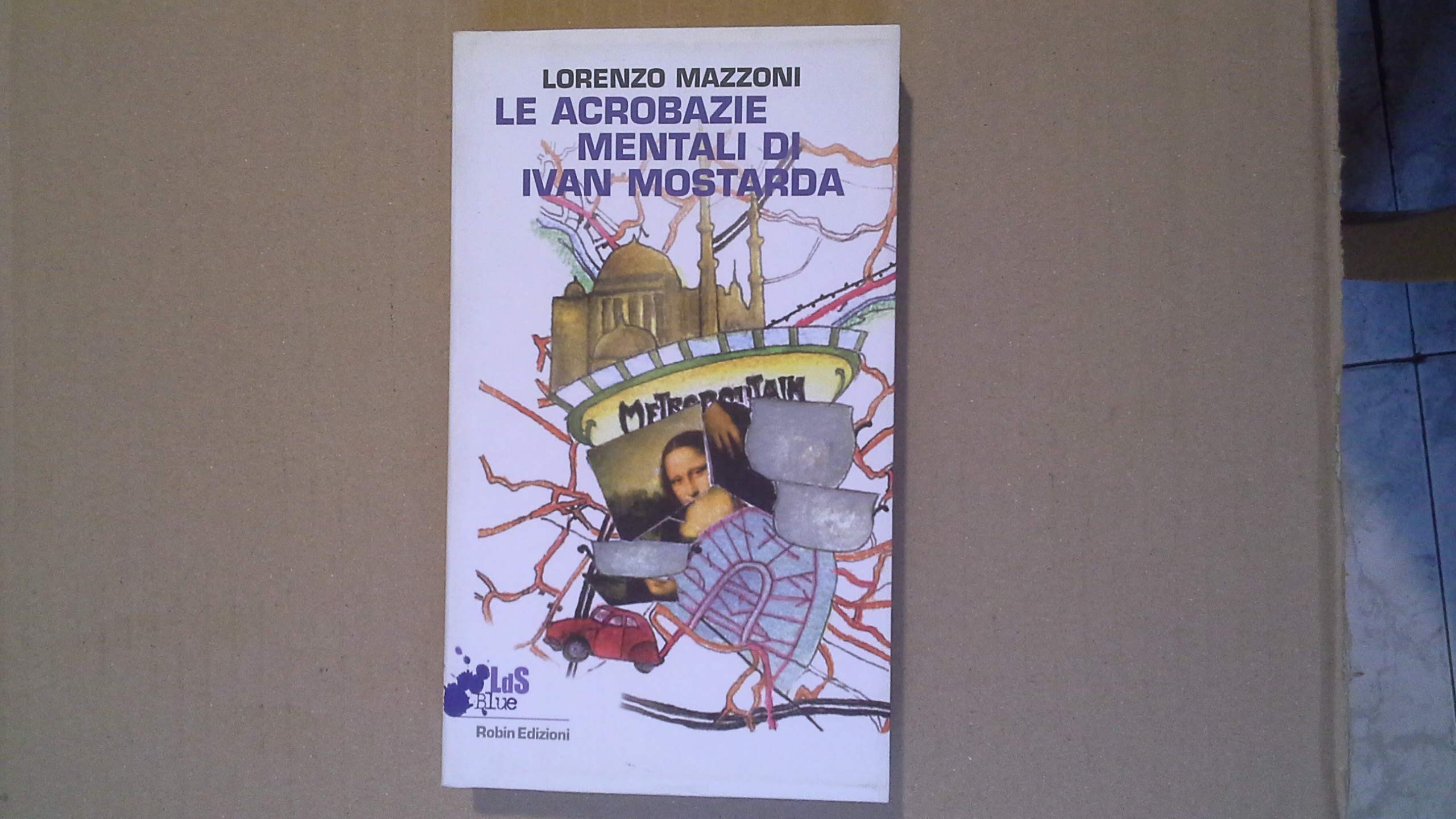 Le acrobazie mentali di Ivan Mostarda book