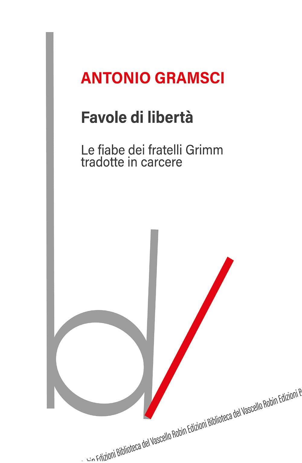 Favole di libertà. Le fiabe dei fratelli Grimm tradotte in carcere (I libri saggi) Novels & Short Stories
