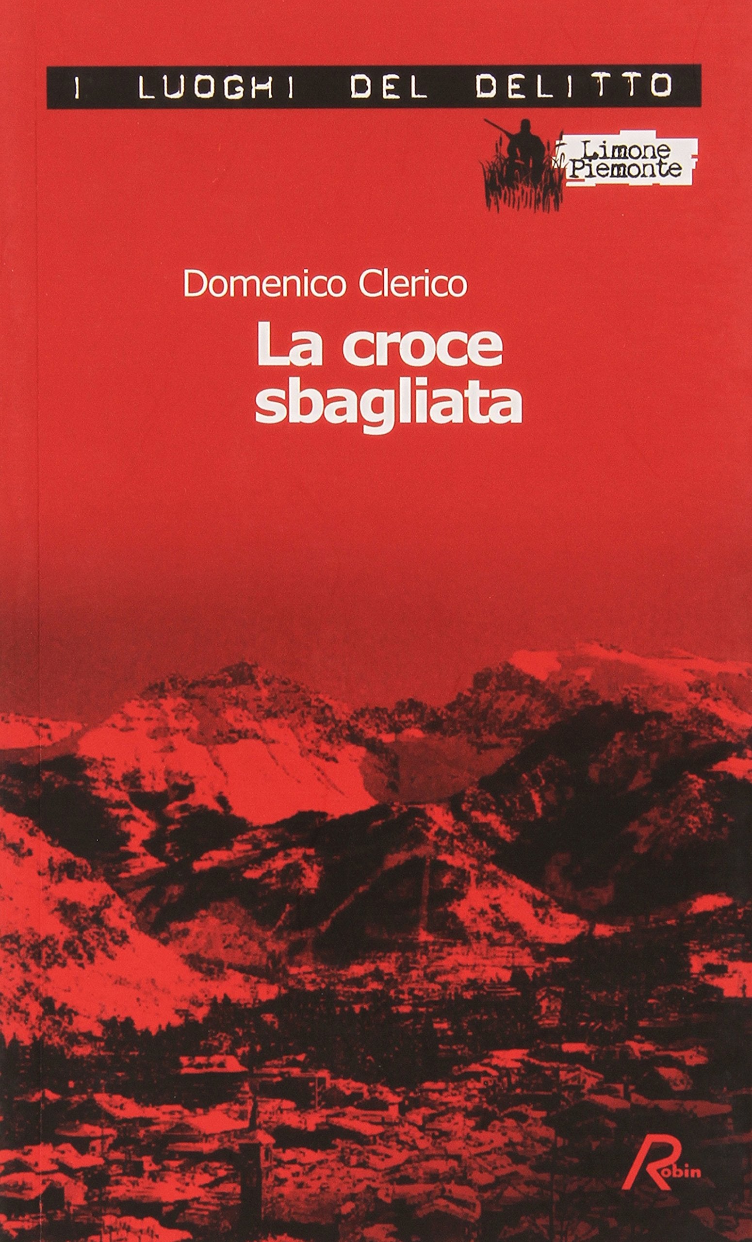 La croce sbagliata. Le inchieste di Giulio Alberti e Luigi Grosso (Vol. 1) book