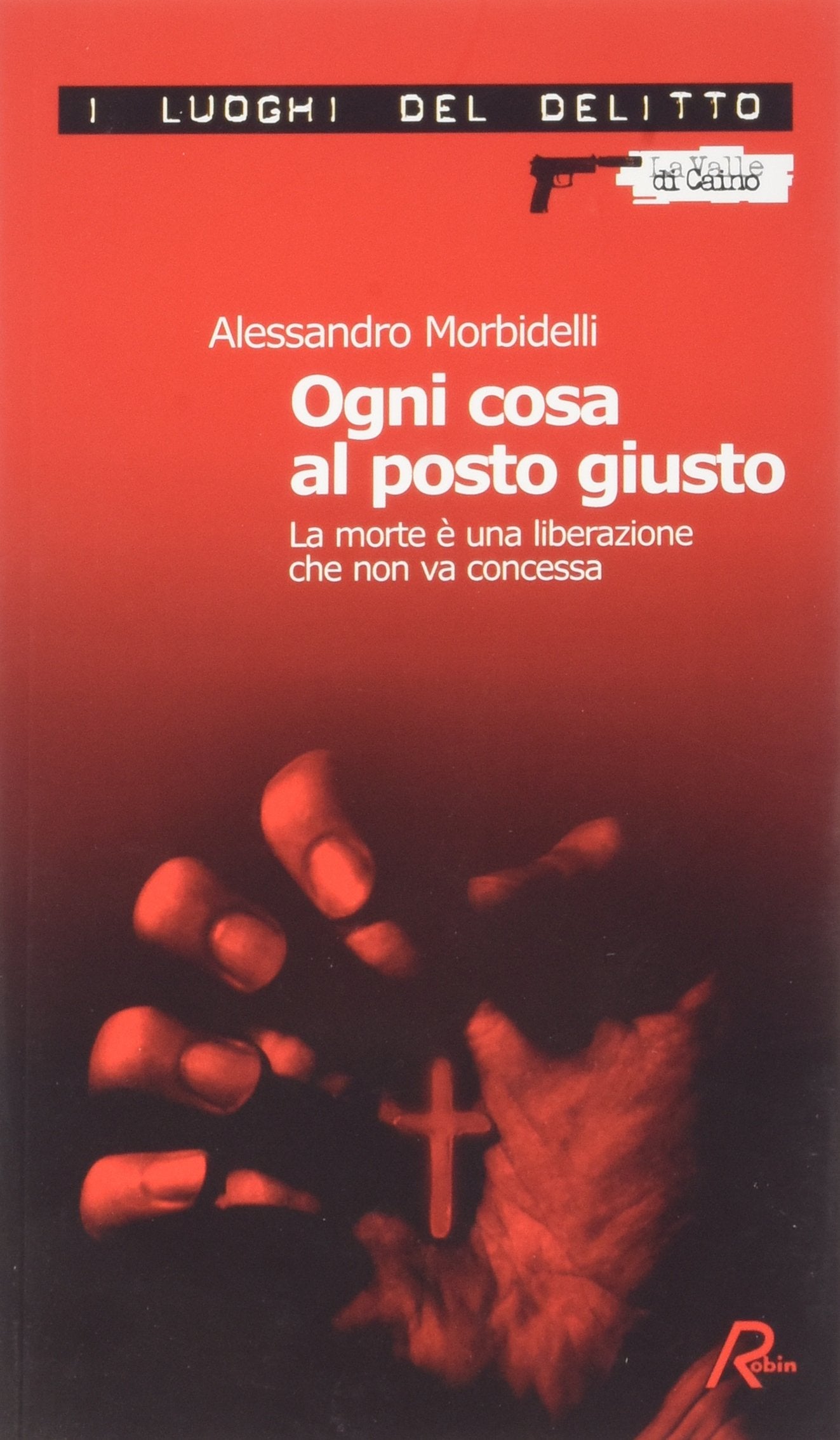 Ogni cosa al posto giusto. La morte è una liberazione che non va concessa book