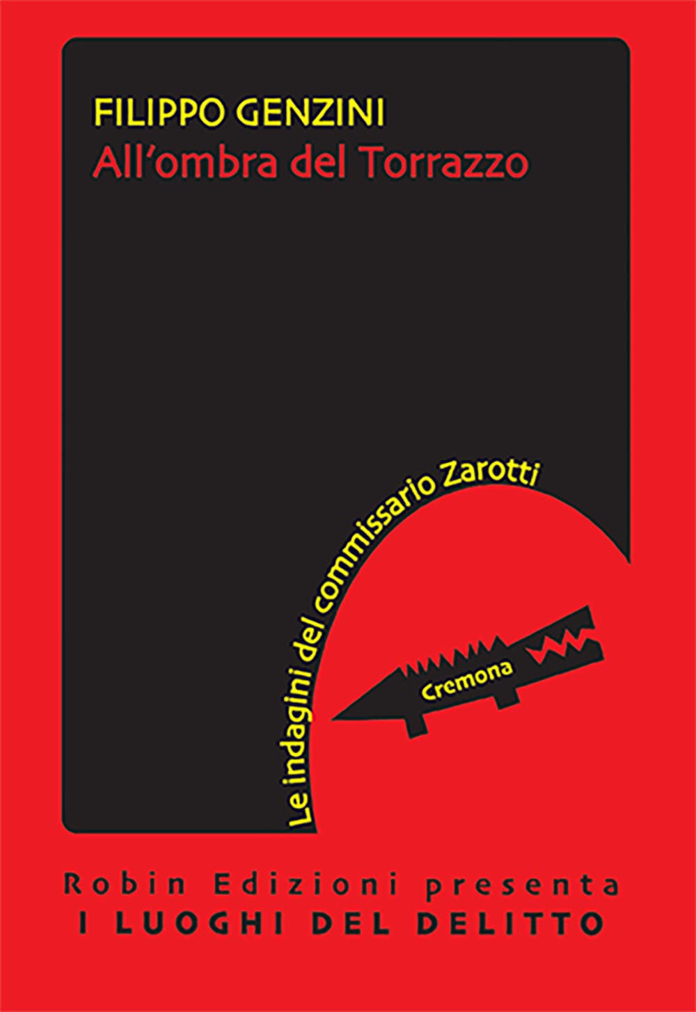All'ombra del Torrazzo. La seconda indagine del commissario Zarotti (I luoghi del delitto) Contemporary literature
