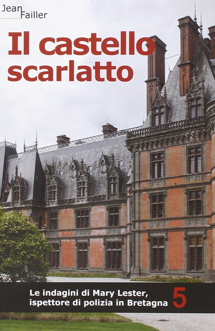 Il castello scarlatto. Le indagini di Mary Lester, ispettore di polizia in Bretagna (Vol. 5) book