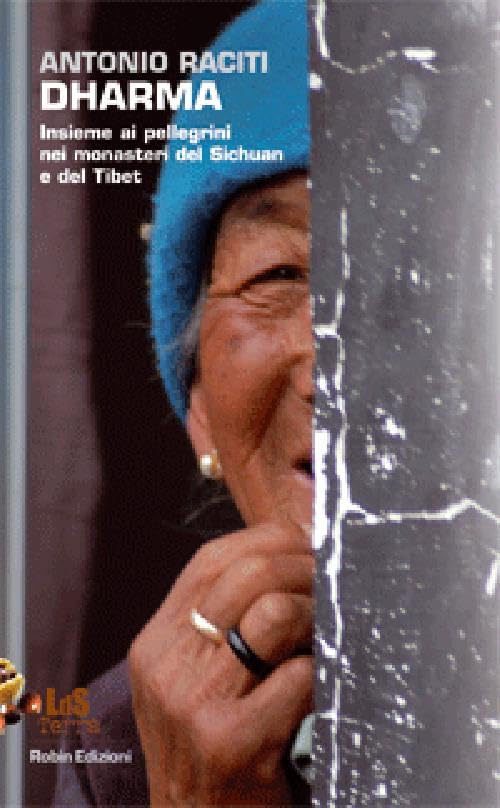 Dharma. Insieme ai pellegrini nei monasteri del Sichuan e del Tibet (I libri da scoprire) Leisure, Home & Garden