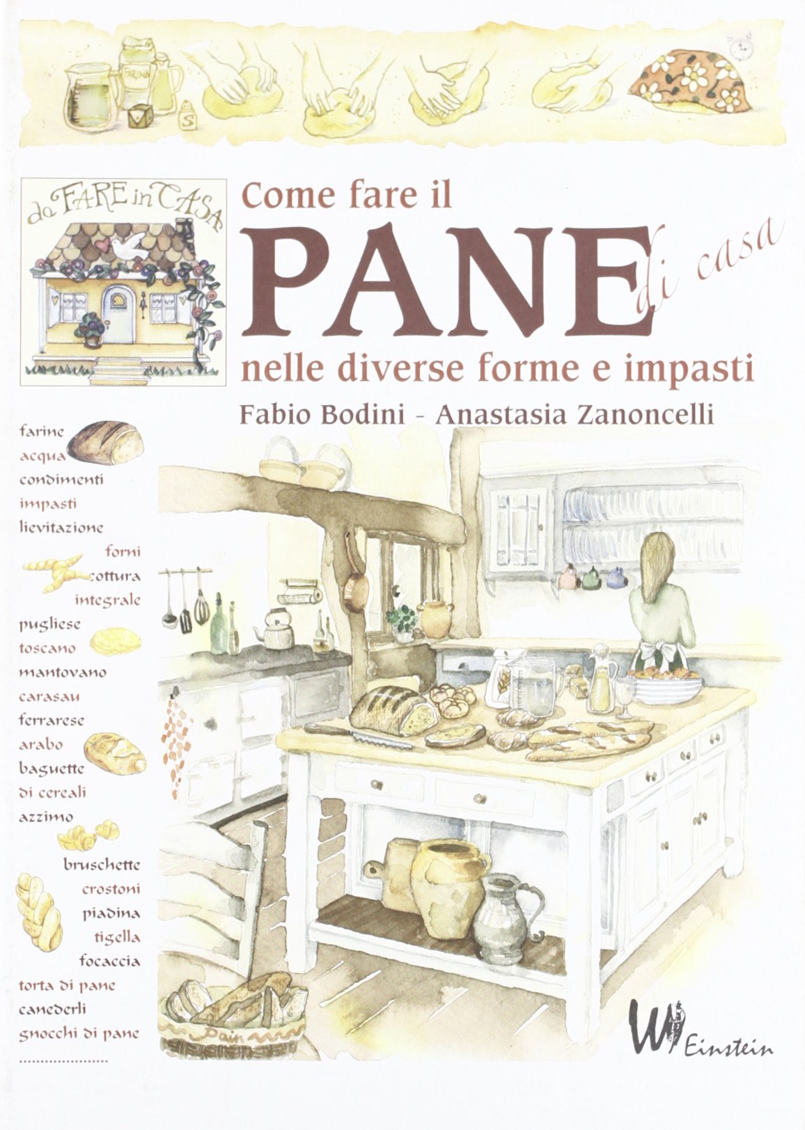 Come fare il pane di casa nelle diverse forme e impasti (Da fare in casa) Leisure, Home & Garden
