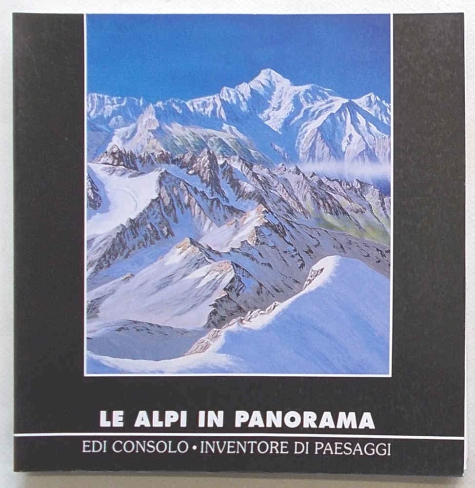 Le Alpi in panorama. Edi Consolo, inventore di paesaggi (Cahier Museomontagna) Film, Art & Culture