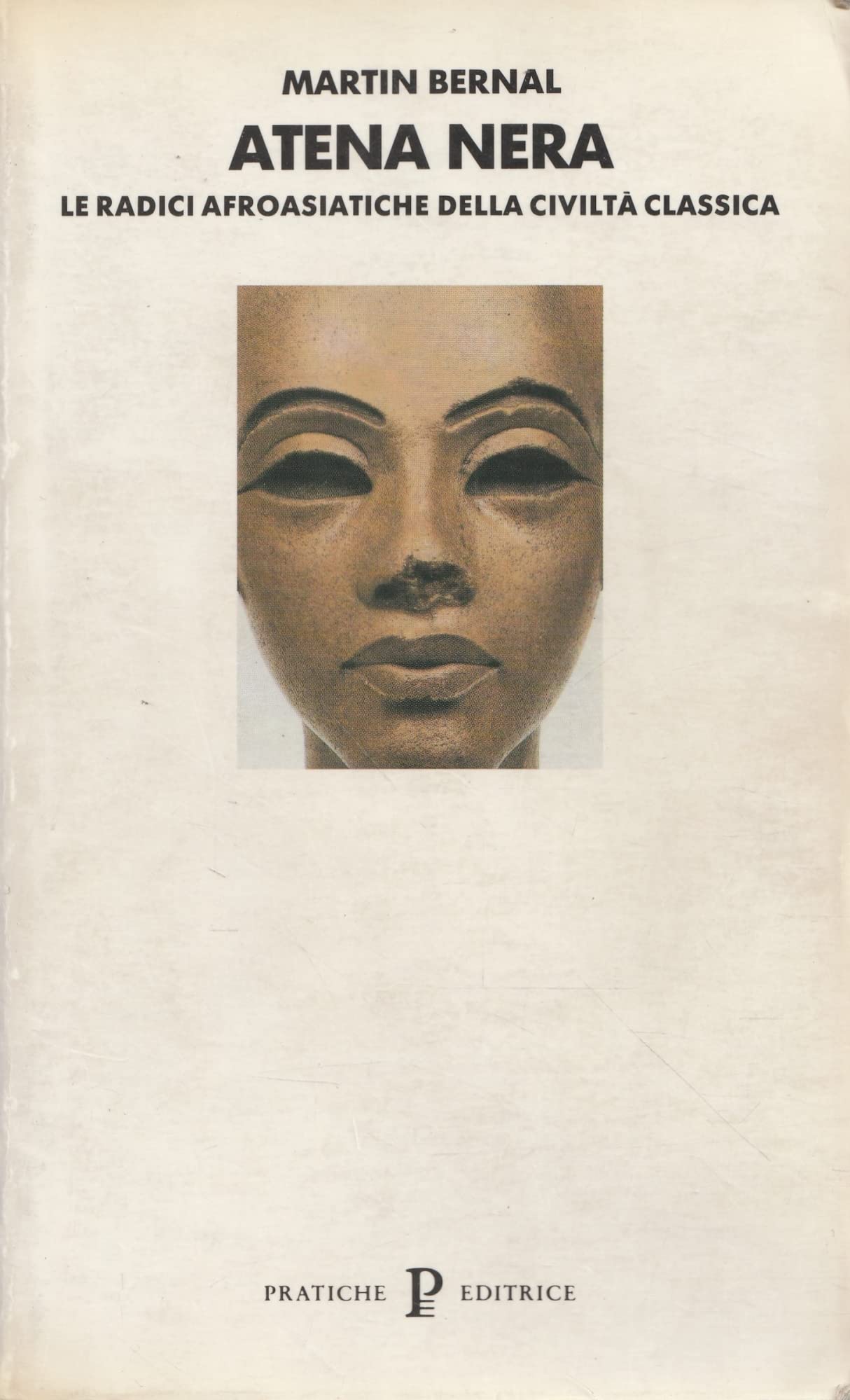 Atena nera. Le radici afroasiatiche della civiltà classica. L'Invenzione dell'Antica Grecia (Vol. 1) book