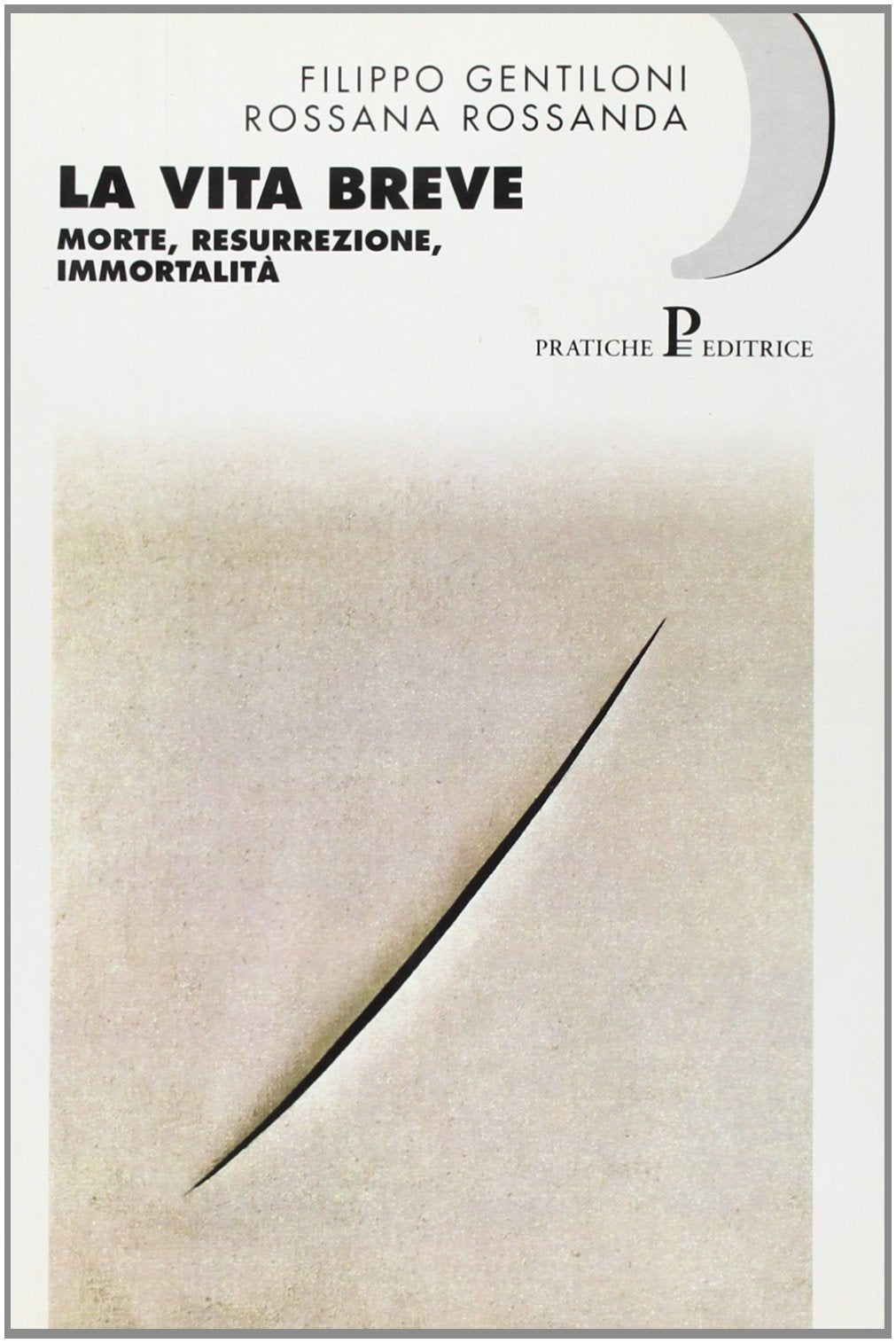 La vita breve. Morte, resurrezione, immortalità book