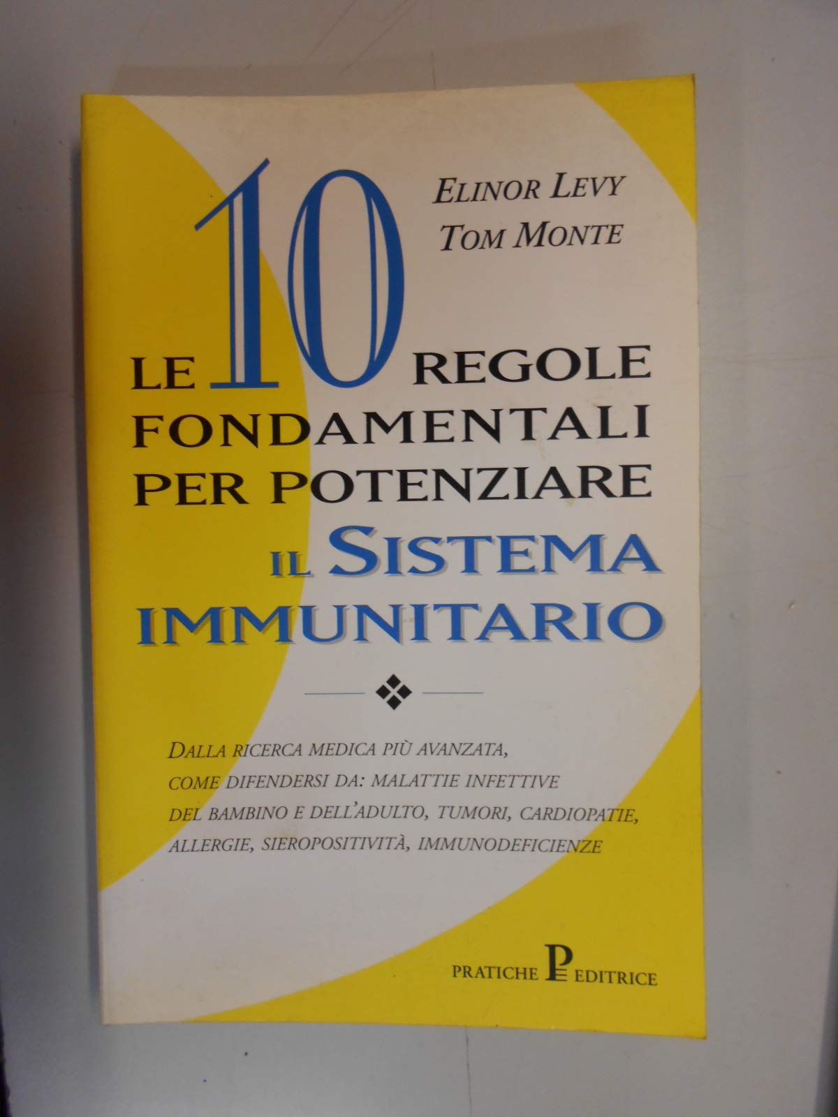 Le dieci regole fondamentali per potenziare il sistema immunitario (Pratica) Medicine