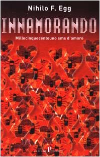 Innamorando. Millecinquecentouno sms d'amore (Nuovi saggi) Contemporary literature Books