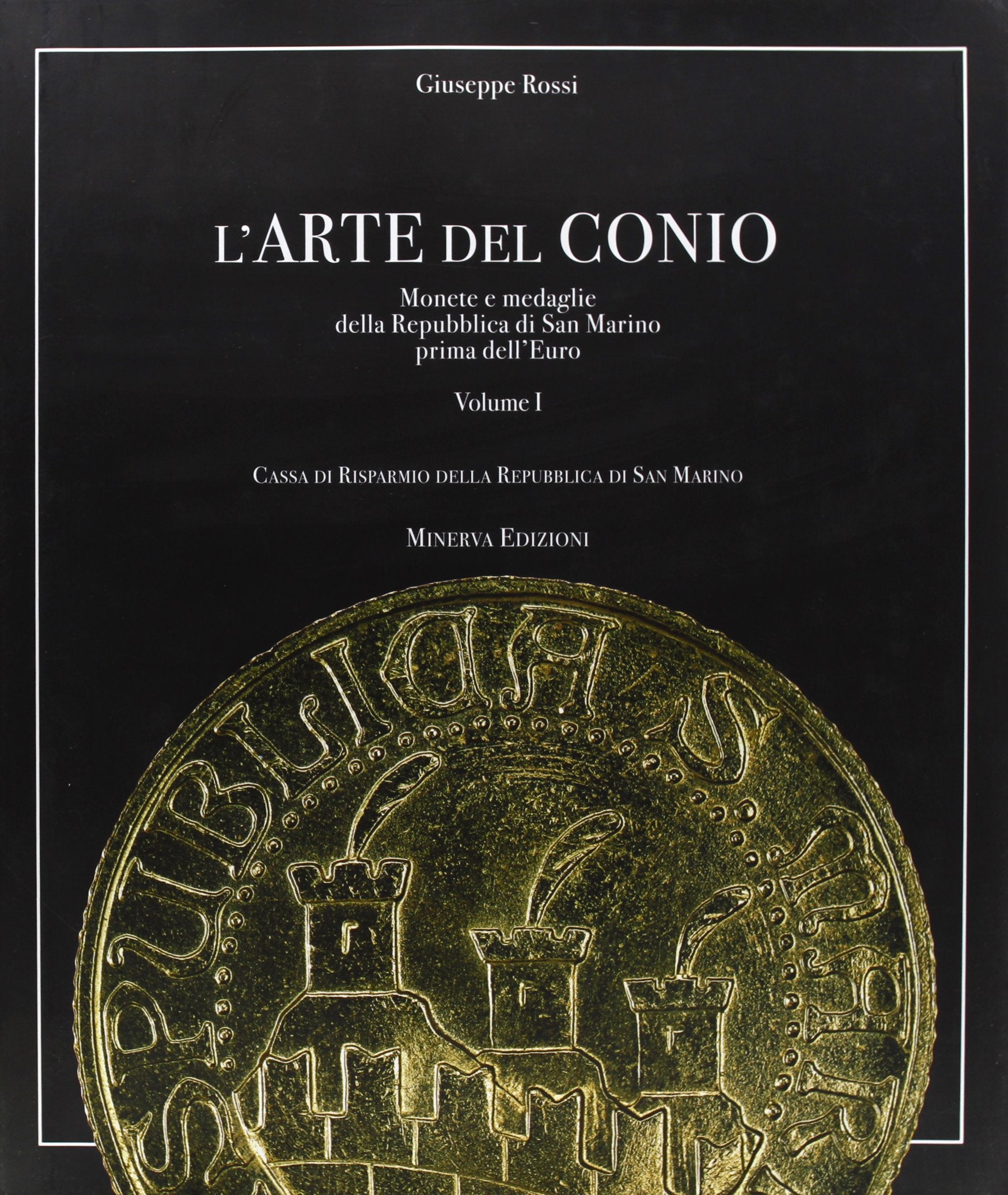 L'arte del conio. Ediz. illustrata. Monete e medaglie della Repubblica di S. Marino prima dell'euro (Vol. 1) book