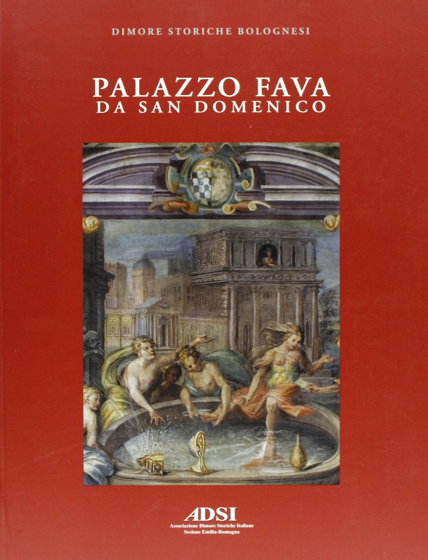 Palazzo Fava da San Domenico. Ediz. illustrata (Dimore storiche bolognesi) Architecture