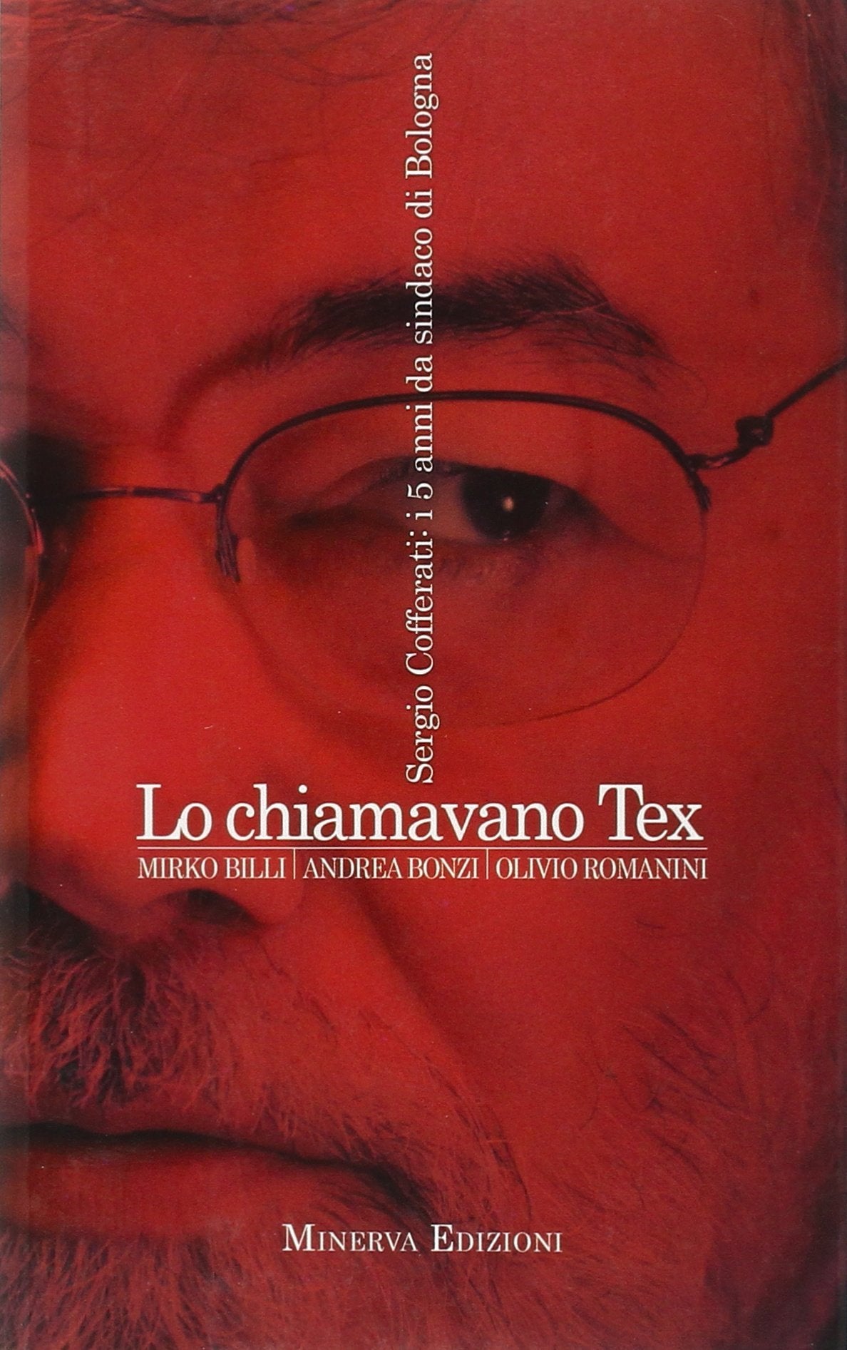Lo chiamavano Tex. Sergio Cofferati sindaco di Bologna Memories