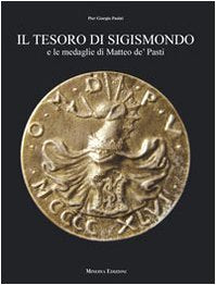 Il tesoro di Sigismondo e le medaglie di Matteo de' Pasti Leisure, Home & Garden