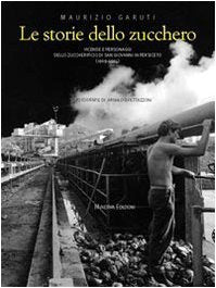 Le storie dello zucchero (1969-2004). Vicende e personaggi dallo zuccherificio di san Giovanni in Persiceto Leisure, Home & Garden