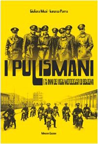 I pulismani. I 75 anni dei vigili motociclisti di Bologna Social Sciences