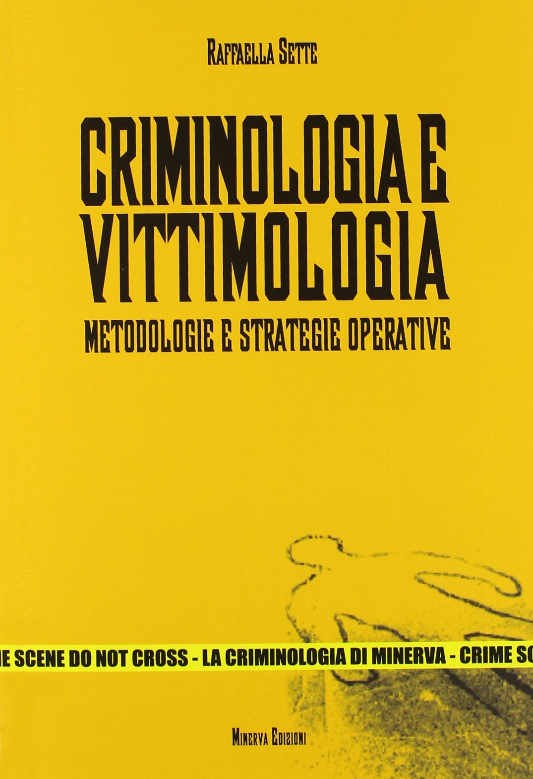 Criminologia e vittimologia. Metodologie e strategie operative book